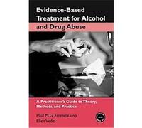 Evidence-based Treatment for Alcohol and Drug Abuse, Practical Clinical Guidebooks Series Ellen Vedel (Auteur)