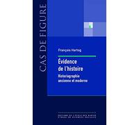 Evidence de l'histoire: Ce que voient les historiens