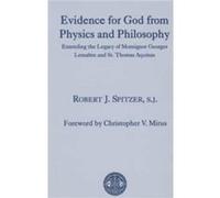 Evidence for God from Physics and Philosophy Extending the Legacy of Monsignor George Lemaitre and St. Thomas Aquinas by Christopher V. Mirus Christopher V. Mirus (Auteur)