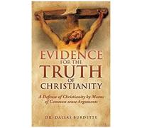 Evidence For The Truth Of Christianity