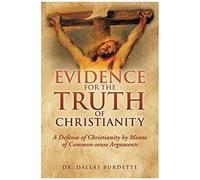 Evidence For The Truth Of Christianity