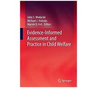 Evidence-Informed Assessment And Practice In Child Welfare