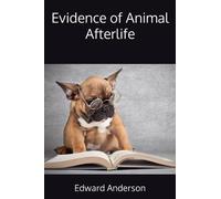 Evidence of Animal Afterlife
