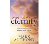 Evidence of Eternity by Mark Anthony Mark Anthony (Auteur)