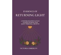 Evidence of Returning Light: A Winter Solstice & Yule Guided Journal for Quiet Personal Growth