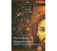 Evidence of Things Not Seen: Orthodoxy and Modern Physics