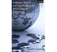 Evidence, Proof, And Fact-Finding In Wto Dispute Settlement