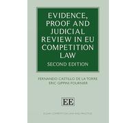 Evidence, Proof and Judicial Review in Eu Competition Law