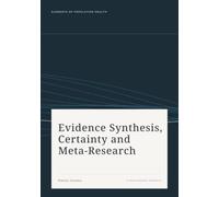 Evidence Synthesis, Certainty and Meta-Research