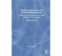Evidencebased Care for Breastfeeding Mothers by Pollard & Maria University of the West of Scotland & UK Pollard Maria University of the West of Scotland UK (Auteur)