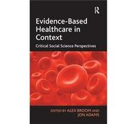 EvidenceBased Healthcare in Context - Jon Adams - Taylor amp Francis Ltd - Livre en Anglais - Hardback Jon AdamsJon Adams (Auteur)
