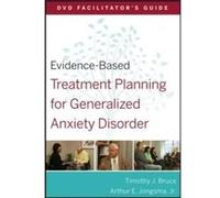 EvidenceBased Treatment Planning for Generalized Anxiety Disorder Facilitators Guide by Timothy J. University of Illinois College of Medicine Bruce Paperb Timothy J. University of Illinois College of 