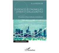 Evidences économiques d'hier et d'aujourd'hui Pensées, innovations, mutations - Alain Redslob - L'harmattan - broché - Etude