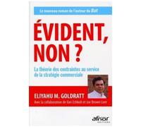 Evident, Non ? - La Théorie Des Contraintes Au Service De La Stratégie Commerciale