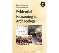 Evidential Reasoning in Archaeology by Wylie & Alison Professor of Philosophy & University of British Columbia & Canada Inconnu (Auteur)