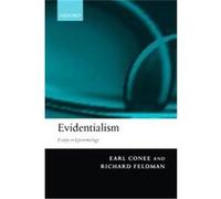 Evidentialism Earl Conee, Richard Feldman (Auteur)