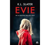 Evie Ne la quittez pas des yeux - K.L Slater - Milady - broché - Roman