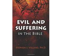 Evil And Suffering In The Bible