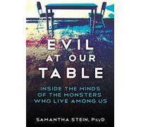 Evil at Our Table Inside the Minds of the Monsters Who Live Among Us - Samantha Stein - Citadel Press - ebook (ePub) - Livre