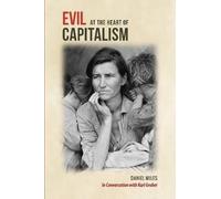 Evil At The Heart Of Capitalism