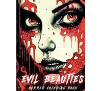 Evil Beauties Coloring Book: 50 Dark Horror Inspired Fantasy Drawings for Adults Seniors and Teens