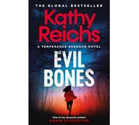 Kathy Reichs – Evil Bones – Un thriller médico-légal glaçant qui vous hantera
