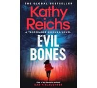 Evil Bones: A chilling forensic crime thriller that will get under your skin and stay there, from #1 New York Times bestselling author Kathy Reichs