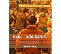 EVIL - DAS BÖSE: ARBEITSHEFT zum Roman von Jan Guillou und zum Lehrerhandbuch