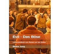 Evil - Das Böse: Lehrerhandbuch zum Roman von Jan Guillou