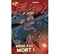 Evil Dead 2, la Série - Tome 02 - Même pas mort !