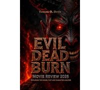 Evil Dead Burn Movie Review 2026: Exploring the Humor, Plot and Character Analysis
