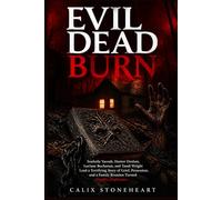 Evil Dead Burn: Souheila Yacoub, Hunter Doohan, Luciane Buchanan, and Tandi Wright Lead a Terrifying Story of Grief, Possession, and a Family Reunion Turned Deadite Nightmare