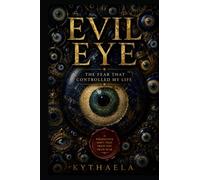 Evil Eye: The Fear That Controlled My Life