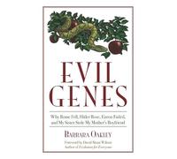 Evil Genes: Why Rome Fell, Hitler Rose, Enron Failed, and My Sister Stole My Mother's Boyfriend