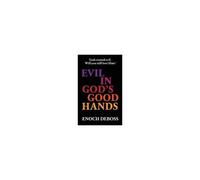 Evil In God's Good Hands