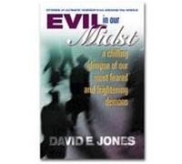 Evil in Our Midst David E. Jones (Auteur)