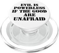 Evil is Powerless When The Good are Unafraid Resist Protest PopSockets PopGrip pour MagSafe