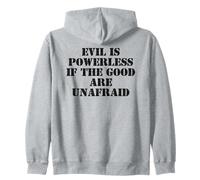 Evil is Powerless When The Good are Unafraid Resist Protest Sweat à Capuche