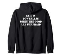 Evil is Powerless When The Good are Unafraid Resist Protest Sweat à Capuche