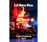 Evil Mama Blues: Book 6 of A Kansas City Mystery