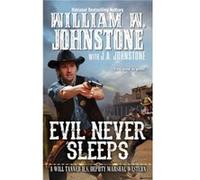 Evil Never Sleeps by J.A Johnstone Inconnu (Auteur)