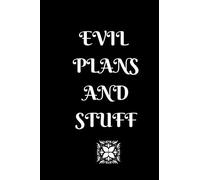 Evil Plans And Stuff: Blank Notebook For Drawing Drafting Sketching Doodling Album. Gag Gift For Friends,Colleagues Student Boss