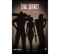 Evil Secret: The B6 Team