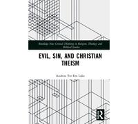 Evil, Sin, And Christian Theism