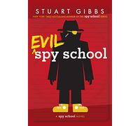 Stuart Gibbs – Evil Spy School