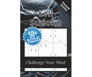 Evil Sudoku Puzzle Book: Evil Sudoku Puzzles for an Extreme Challenge | Help Calm the Mind, Relax, and Focus | 6x9 Inches, 110 Pages | 50+ Puzzles | Solutions Included