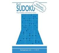 Evil Sudoku The Riddles of Mathematics - Daniel Schoeman - A.D. Schoeman Publishing - Livre en Anglais Daniel SchoemanDaniel Schoeman (Auteur)