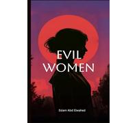 Evil Women: 100 True Stories of Female Killers and Their Victims
