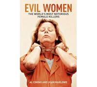 Evil Women: The World’s Most Notorious Female Killers