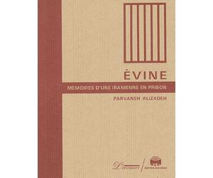 Evine - Mémoires D'une Iranienne En Prison